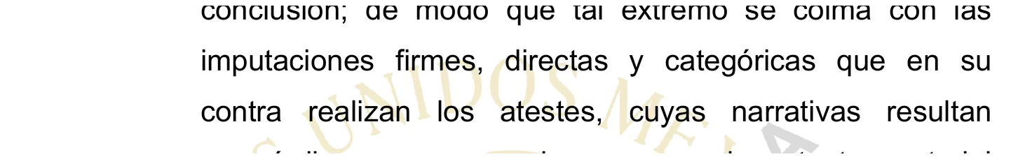 Fragmento: imputaciones firmes, directas y categóricas que en su contra realizan los atestes