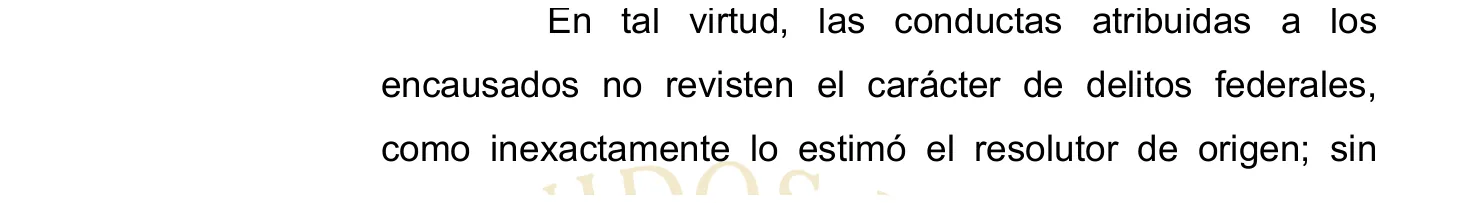 Fragmento: las conductas no revisten el carácter de delitos federales